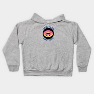 I Donut Feel Anything | Donut Pun Kids Hoodie